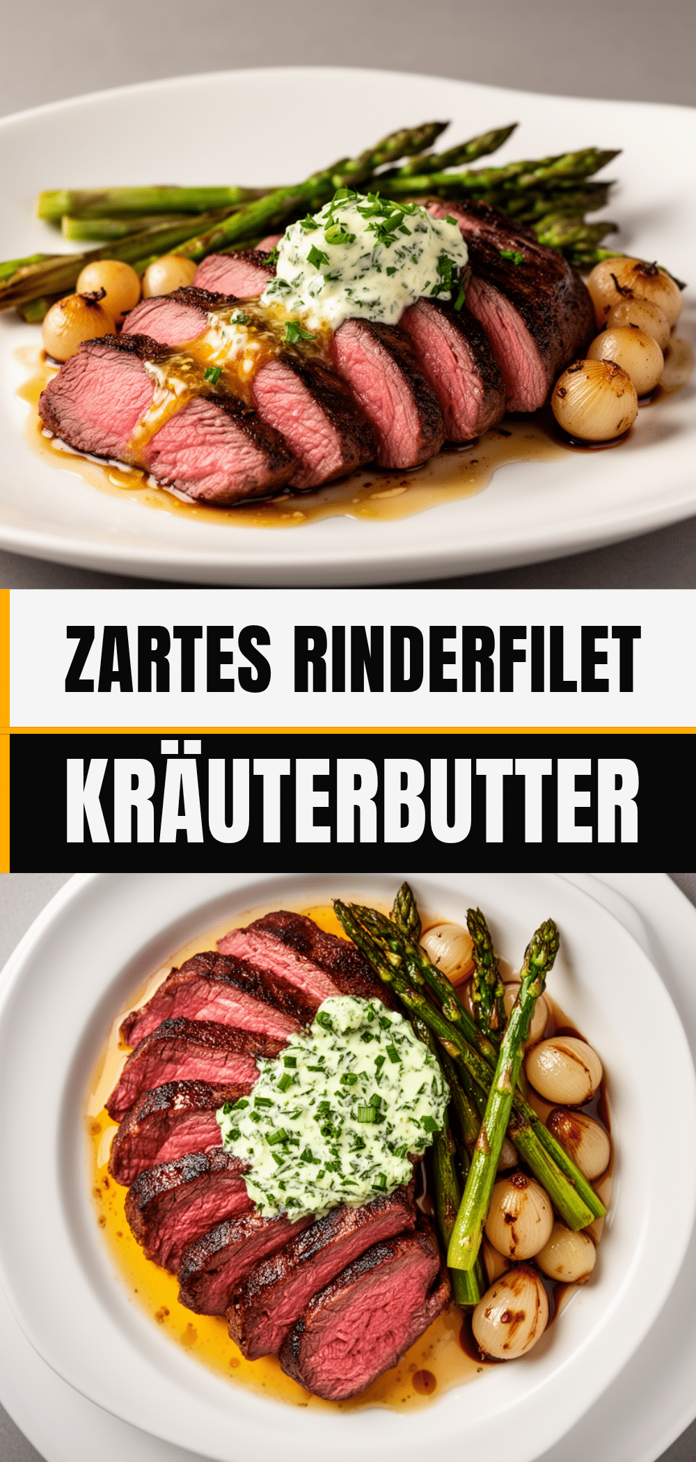 Zartes Rinderfilet mit Kräuterbutter: In 20 Min. 5 Rinderfilet mit Kräuterbutter recipe